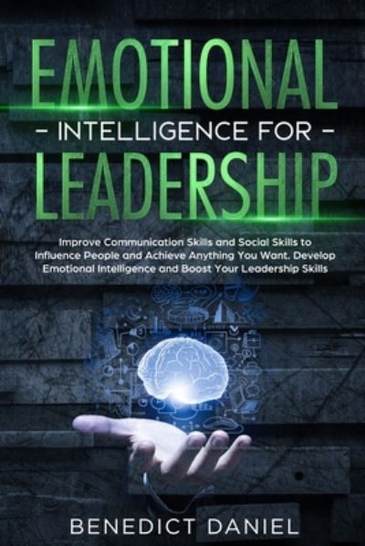 Emotional Intelligence for Leadership - Benedict Daniel - Books - Independently Published - 9781690184584 - September 2, 2019