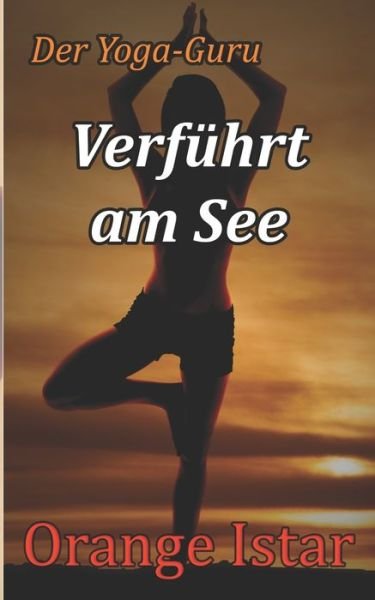 Cover for Orange Istar · Verfuhrt am See (Paperback Bog) (2019)