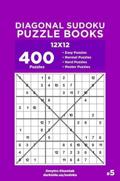 Cover for Dart Veider · Diagonal Sudoku Puzzle Books - 400 Easy to Master Puzzles 12x12 (Volume 5) (Taschenbuch) (2019)