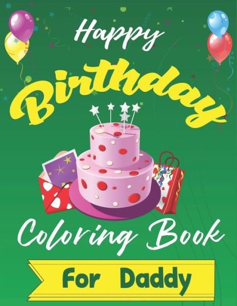 Cover for Mahleen Birthday Gift Press · Happy Birthday Coloring Book for Daddy (Paperback Bog) (2019)