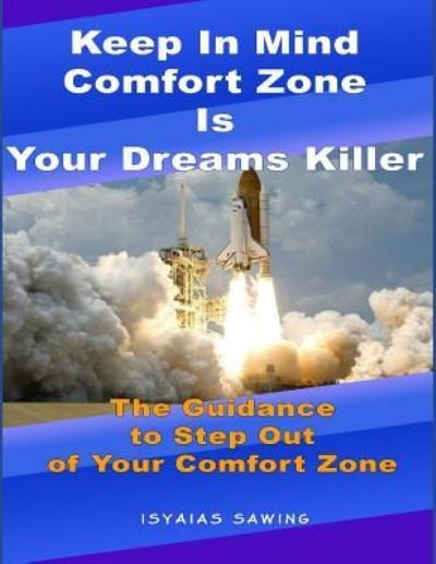 Cover for Isyaias Sawing · Keep in Mind Comfort Zone Is Your Dreams Killer (Paperback Book) (2018)
