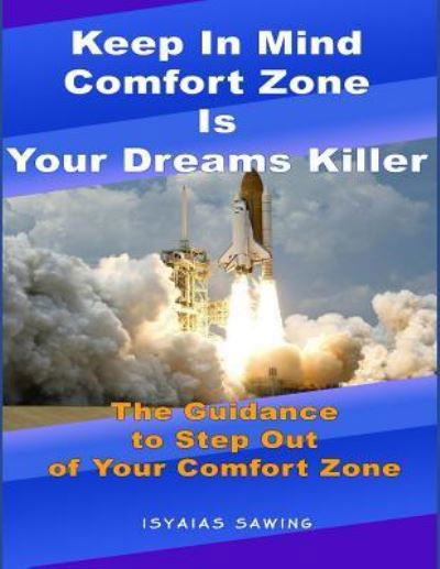 Cover for Isyaias Sawing · Keep in Mind Comfort Zone Is Your Dreams Killer (Paperback Bog) (2018)