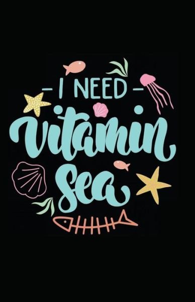 Cover for Myfreedom Journals · I Need Vitamin Sea (Paperback Book) (2018)