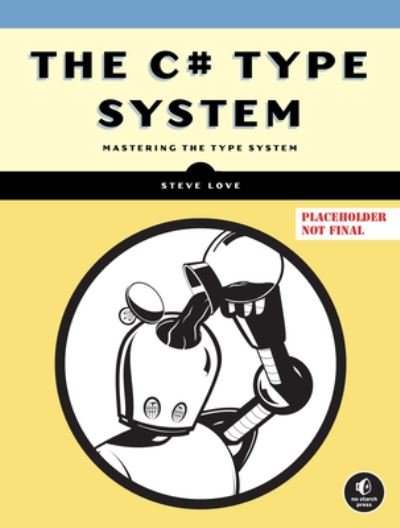 Cover for Steve Love · The C# Type System: Mastering the Type System (Taschenbuch) (2023)