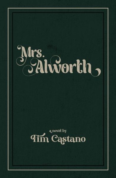 Cover for Tim Castano · Mrs. Alworth (Paperback Book) (2021)