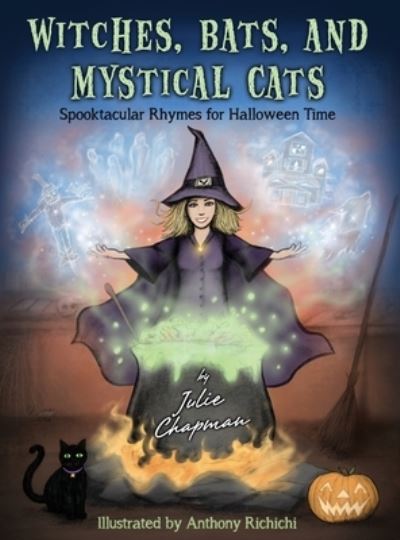 Cover for Julie Chapman · Witches, Bats, and Mystical Cats: Spooktacular Rhymes for Halloween Time (Inbunden Bok) (2021)