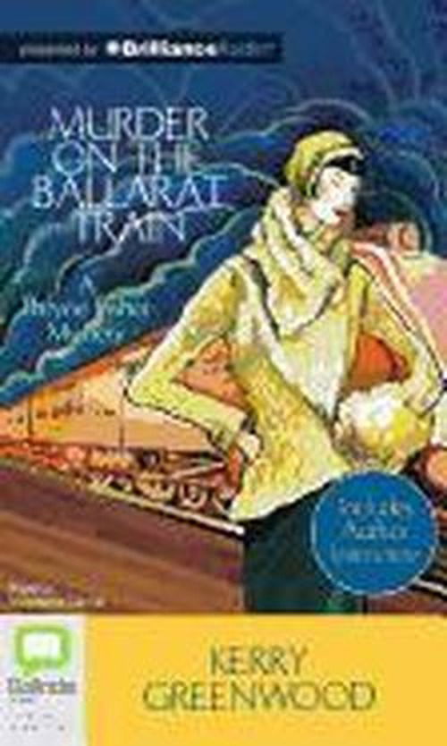 Cover for Kerry Greenwood · Murder on the Ballarat Train (Phryne Fisher Mysteries) (Audiobook (CD)) [Unabridged edition] (2012)