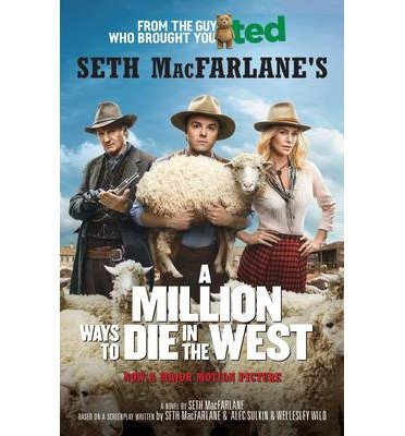 Cover for Seth MacFarlane · A Million Ways to Die in the West (Taschenbuch) [Tie-In - Film Tie-In edition] (2014)