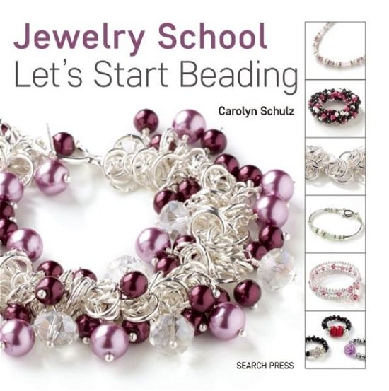 Cover for Carolyn Schulz · Jewelry School: Let's Start Beading - Jewelry School (Paperback Book) (2016)