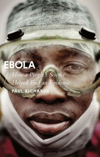 Cover for Paul Richards · Ebola: How a People's Science Helped End an Epidemic - African Arguments (Taschenbuch) (2016)