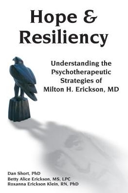 Cover for Dan Short · Hope &amp; Resiliency: Understanding the Psychotherapeutic Strategies of Milton H. Erickson (Pocketbok) (2016)