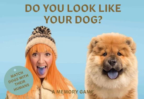 Cover for Do You Look Like Your Dog?: Match Dogs with Their Humans: A Memory Game (Book) (2018)