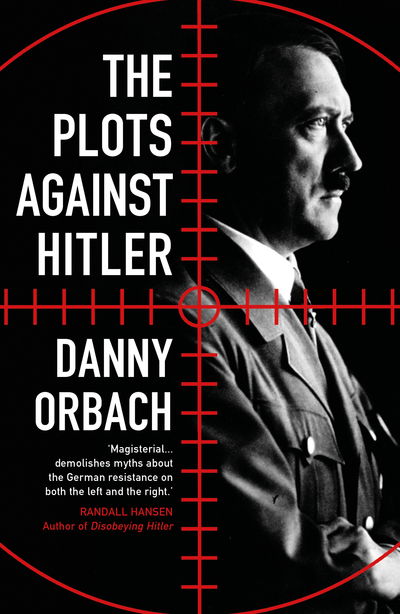 Cover for Danny Orbach · The Plots Against Hitler (Paperback Book) (2018)