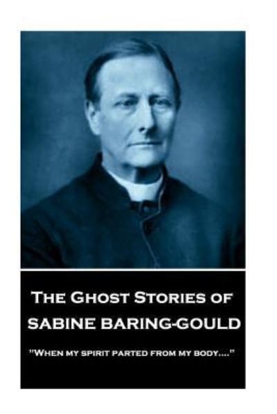 Cover for Sabine Baring · Sabine Baring - The Ghost Stories of Sabine Baring-Gould (Paperback Book) (2017)
