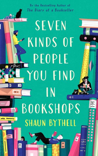 Seven Kinds of People You Find in Bookshops - Shaun Bythell - Kirjat - Profile Books Ltd - 9781788166584 - torstai 5. marraskuuta 2020