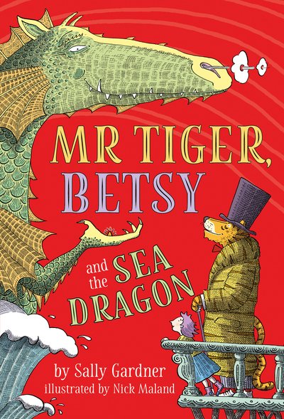 Cover for Sally Gardner · Mr Tiger, Betsy and the Sea Dragon (Gebundenes Buch) (2019)