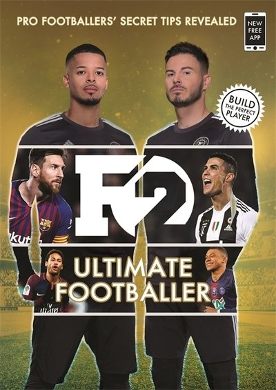 Cover for The F2 · F2: Ultimate Footballer: BECOME THE PERFECT FOOTBALLER WITH THE F2'S NEW BOOK!: (Skills Book 4) (Paperback Book) (2019)
