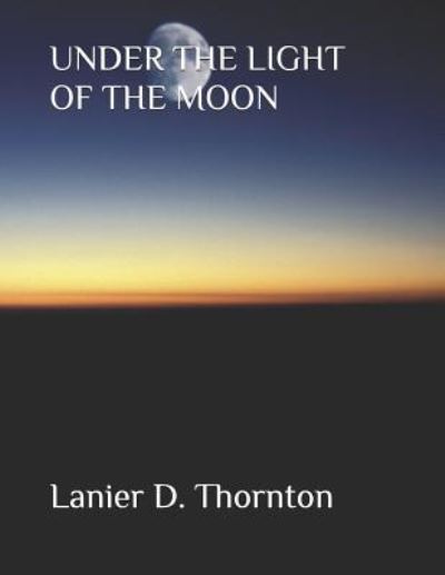 Cover for Lanier Delgotto Thornton · Under the Light of the Moon (Paperback Book) (2018)