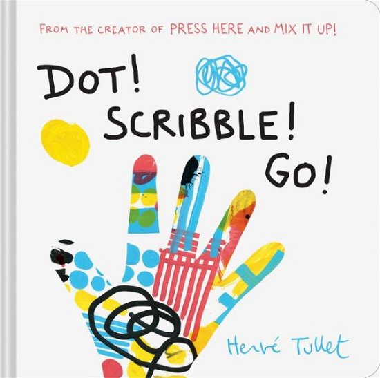 Cover for Herve Tullet · Dot! Scribble! Go! (Gebundenes Buch) (2024)
