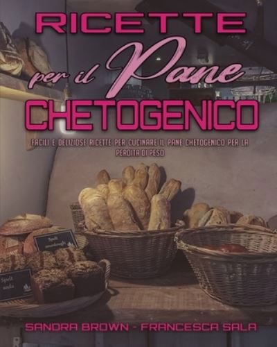 Cover for Sandra Brown · Ricette per il Pane Chetogenico (Paperback Book) (2021)