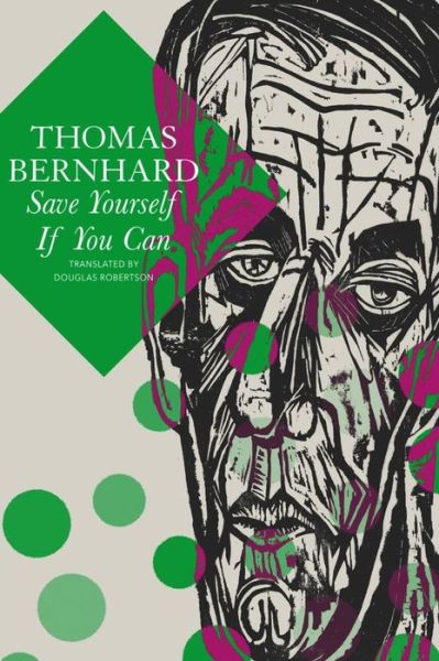 Cover for Thomas Bernhard · Save Yourself If You Can – Six Plays (Hardcover Book) (2023)