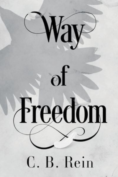 Cover for C. B. Rein · Way of Freedom (Paperback Book) (2023)
