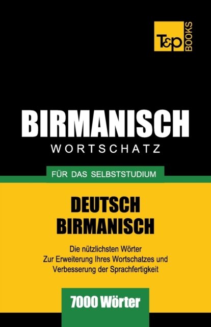 Cover for Andrey Taranov · Wortschatz Deutsch-Birmanisch fur das Selbststudium - 7000 Woerter (Pocketbok) (2019)