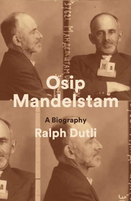 Cover for Ralph Dutli · Osip Mandelstam: A Biography (Hardcover bog) (2023)