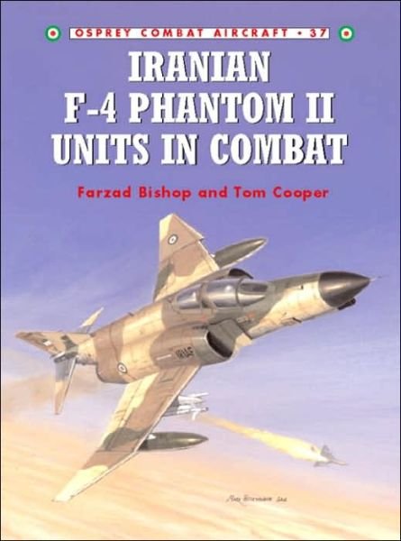 Cover for Tom Cooper · Iranian F-4 Phantom II Units in Combat - Osprey Combat Aircraft (Paperback Bog) (2003)