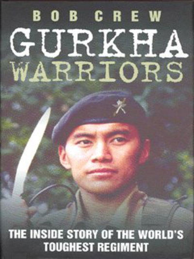 Cover for Bob Crew · Gurkha Warriors (Hardcover Book) (2013)