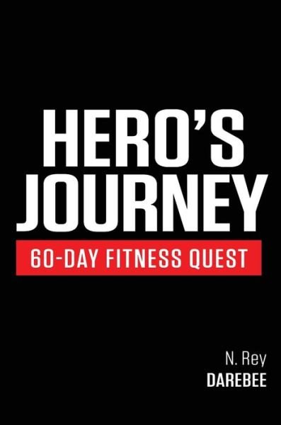 Cover for N Rey · Hero's Journey 60 Day Fitness Quest (Hardcover Book) (2016)