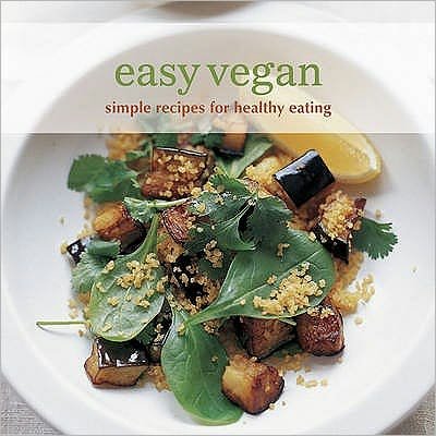 Easy Vegan: Simple Recipes for Healthy Eating - Rps - Books - Ryland, Peters & Small Ltd - 9781845979584 - April 8, 2010