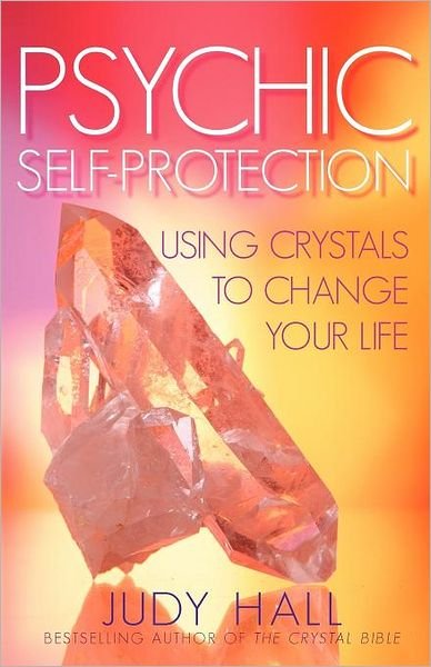 Cover for Judy Hall · Psychic self-protection - using crystals to change your life (Buch) (2009)