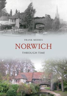 Cover for Frank Meeres · Norwich Through Time - Through Time (Paperback Book) (2010)