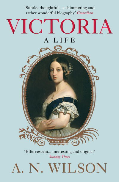 Cover for Wilson, A. N. (Author) · Victoria: A Life (Paperback Book) [Main edition] (2015)