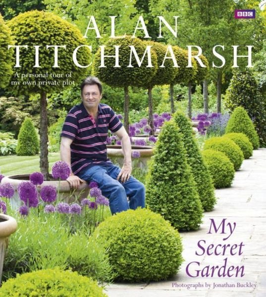Cover for Alan Titchmarsh · My Secret Garden (Innbunden bok) (2012)