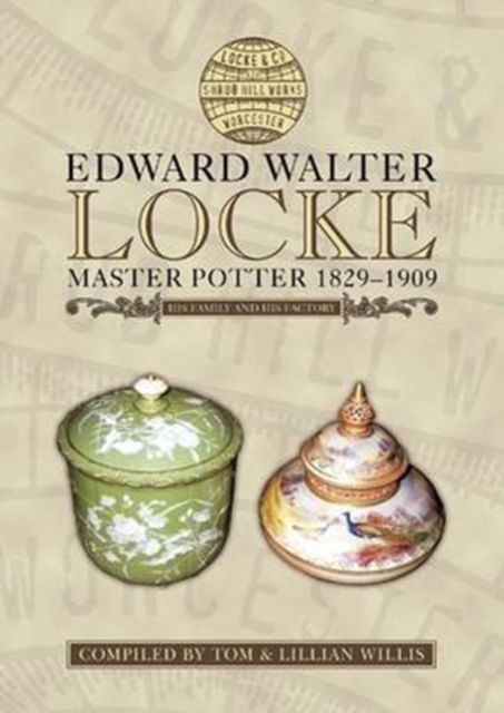 Cover for Tom Willis · Edward Walter Locke: Master Potter 1829-1909 (Paperback Book) (2009)