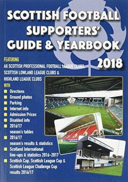 Scottish Football Supporters' Guide & Yearbook 2018 - John Robinson - Boeken - Soccer Books Ltd - 9781862233584 - 11 augustus 2017