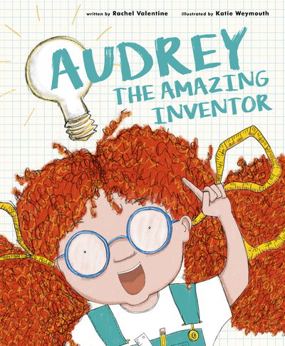 Cover for Rachel Valentine · Audrey the Amazing Inventor (Hardcover Book) (2018)