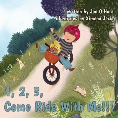 Cover for Jon O'Hora · 1, 2, 3, Come Ride With Me!!! (Paperback Book) (2019)