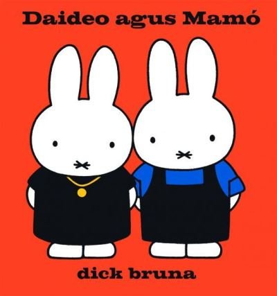 Cover for Dick Bruna · Miofai: Daideo Agus Mamo (Gebundenes Buch) (2023)