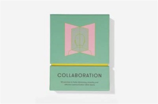 Collaboration: 52 exercises to foster diplomacy, empathy and effective communication within teams - The School of Life - Books - The School of Life Press - 9781915087584 - February 4, 2021