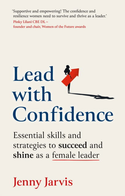 Cover for Jenny Jarvis · Lead with Confidence: Essential skills and strategies to succeed and shine as a female leader (Paperback Book) (2025)