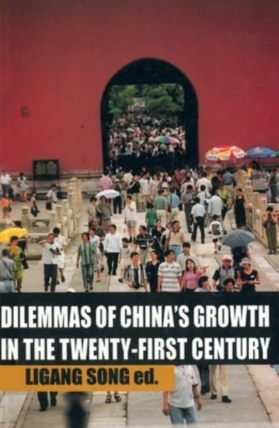 Cover for Ligang Song · Dilemmas of China's Growth in the 21st Century (Book) (2012)