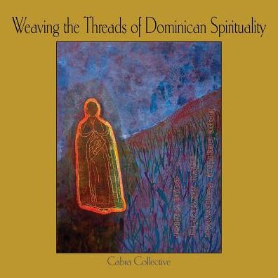 Cover for Cabra Collective Cabra Collective · Weaving the Threads of Dominican Spirituality (Paperback Book) (2017)