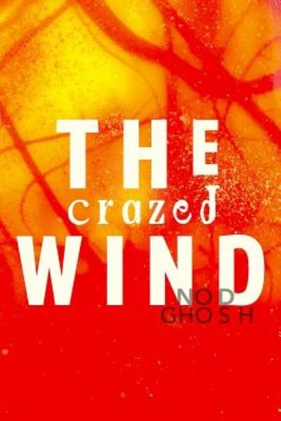 Cover for Nod Ghosh · The Crazed Wind (Pocketbok) (2018)