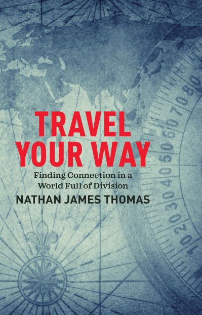 Cover for Nathan James Thomas · Travel Your Way: Rediscover the world, on your own terms (Taschenbuch) (2022)