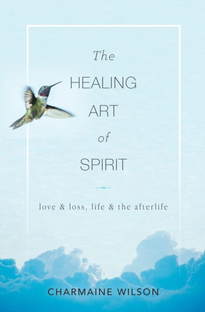 Cover for Charmaine Wilson · The Healing Art of Spirit (Paperback Book) (2018)