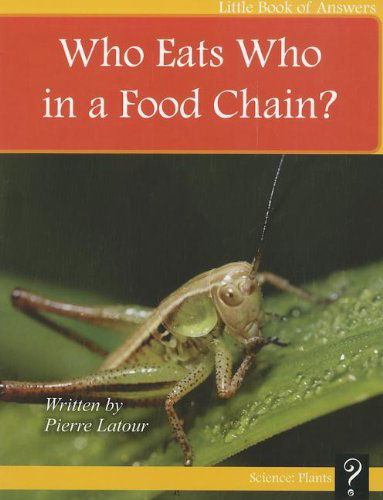 Cover for Pierre Latour · Who Eats Who in a Food Chain? (Little Books of Answers: Level F) (Paperback Book) (2012)