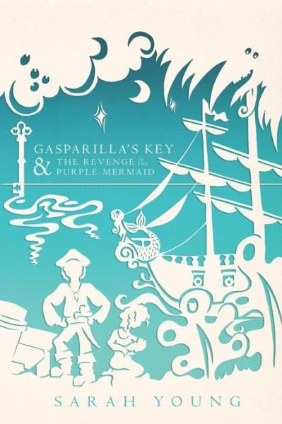 Cover for Sarah Young · Gasparilla's Key &amp; the Revenge of the Purple Mermaid (Taschenbuch) (2013)